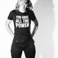 You Have All The Power